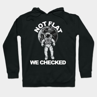 Not Flat We Checked Hoodie